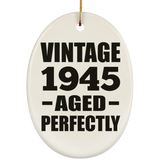 79th Birthday Vintage 1945 Aged Perfectly - Oval Ornament