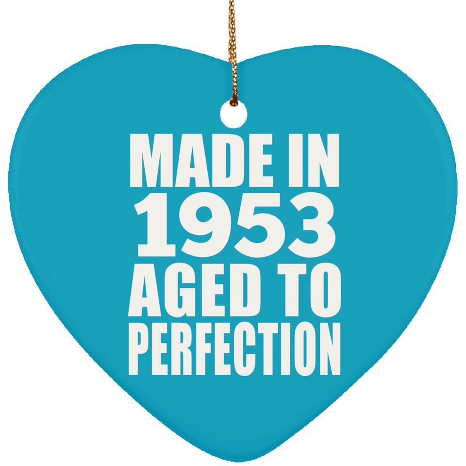 71st Birthday Made In 1953 Aged to Perfection - Heart Ornament