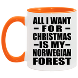 All I Want For Christmas Is My Norwegian Forest - 11oz Accent Mug Orange