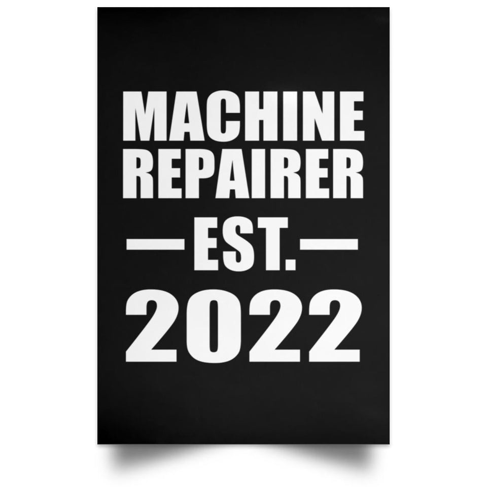Machine Repairer Established EST. 2022 - Poster Portrait