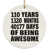 110th Birthday 110 Years 1320 Months 40177 Days Of Awesome - Circle Ornament