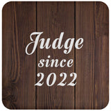 Judge Since 2022 - Drink Coaster D
