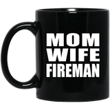 Mom Wife Fireman - 11oz Coffee Mug Black