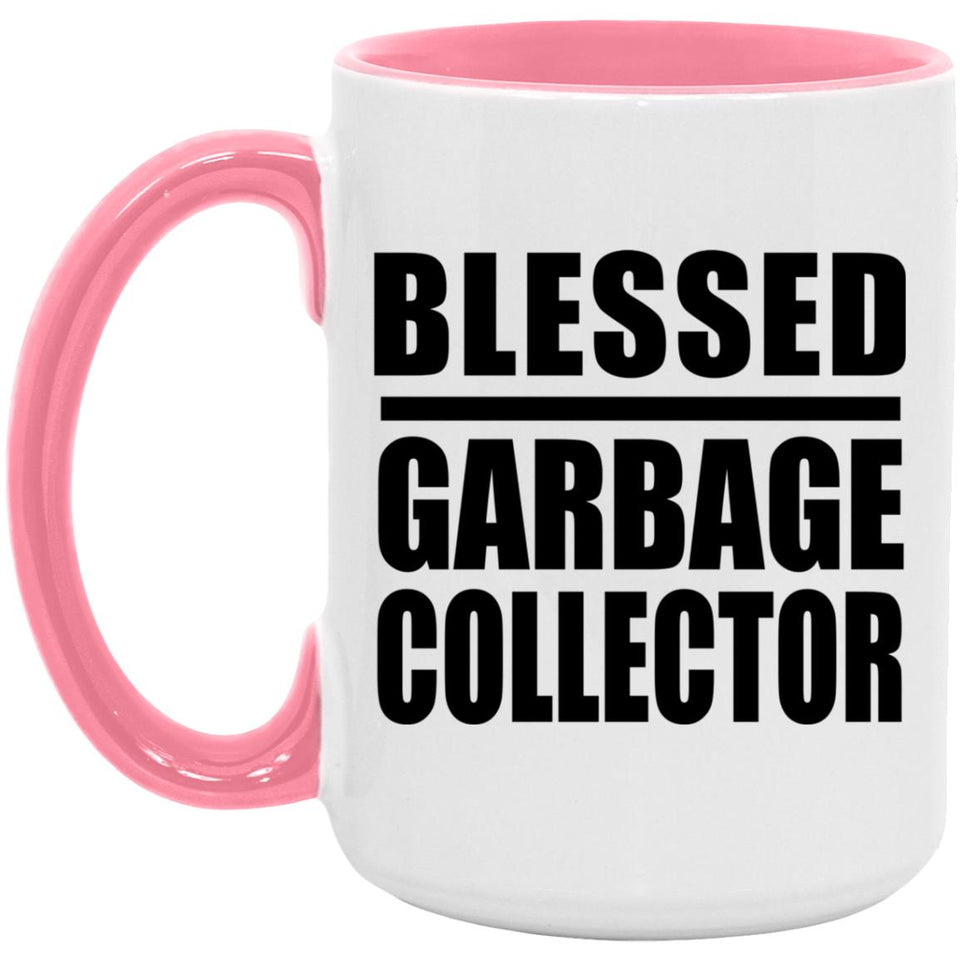 Blessed Garbage Collector - 15oz Accent Mug Pink