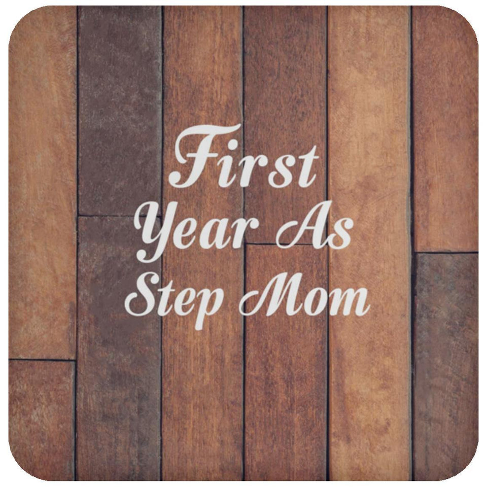 First Year As Step Mom - Drink Coaster E