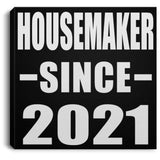 Housemaker Since 2021 - Canvas Square