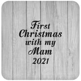 First Christmas With My Mam 2021 - Drink Coaster F