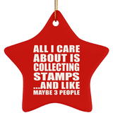 All I Care About Is Collecting Stamps - Star Ornament
