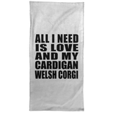 All I Need Is Love And My Cardigan Welsh Corgi - Hand Towel