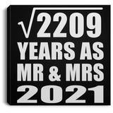 47th Anniversary Square Root of 2209 Years As Mr & Mrs 2021 - Canvas Square