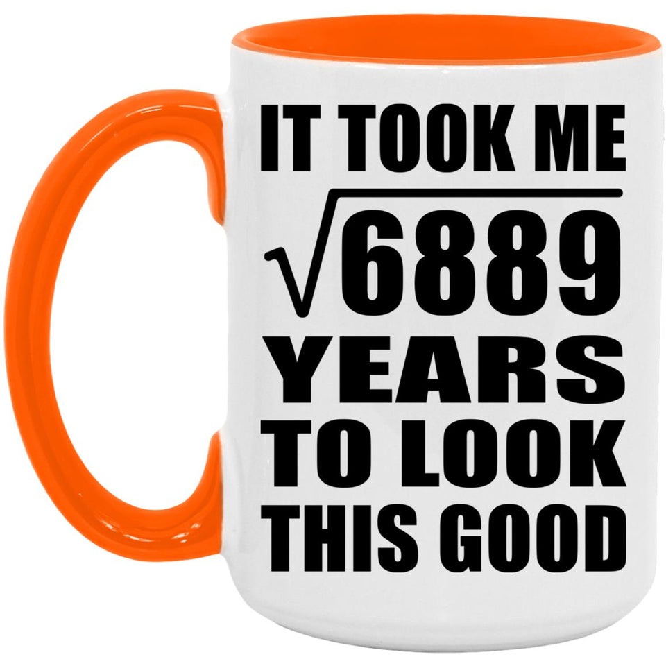 83rd Birthday Took Square Root of 6889 Years To Look Good - 15oz Accent Mug Orange