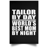 Tailor By Day World's Best Mom By Night - Poster Portrait