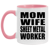 Mom Wife Sheet Metal Worker - 11oz Accent Mug Pink