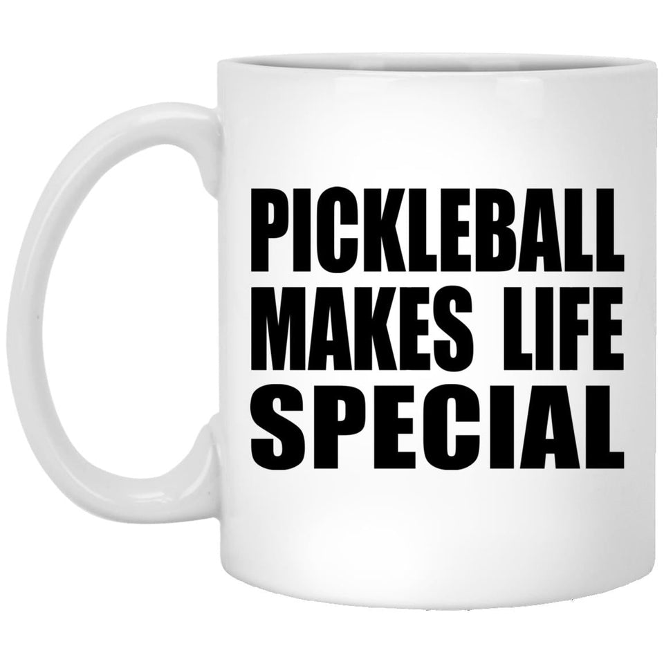 Pickleball Makes Life Special - 11oz Coffee Mug