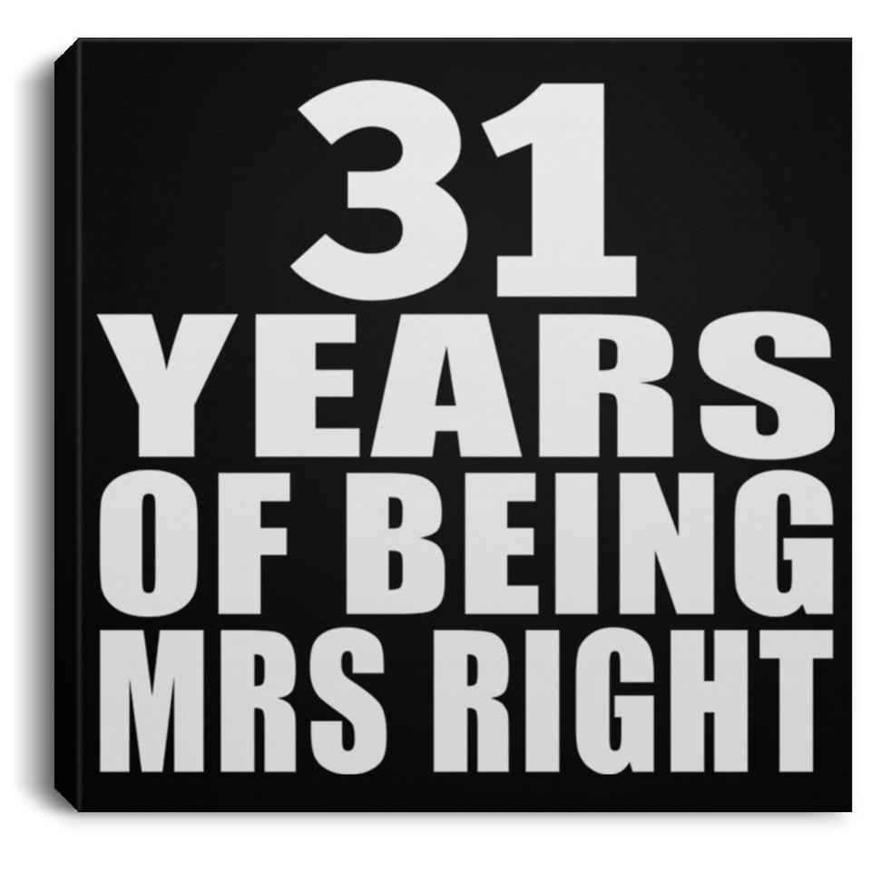 31st Anniversary 31 Years Of Being Mrs Right - Canvas Square