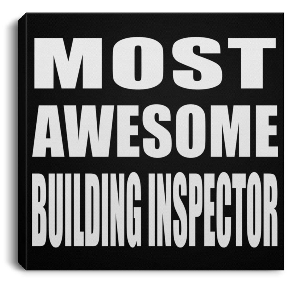Most Awesome Building Inspector - Canvas Square