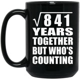 29th Anniversary Square Root of 841 Years Who's Counting - 15oz Coffee Mug Black