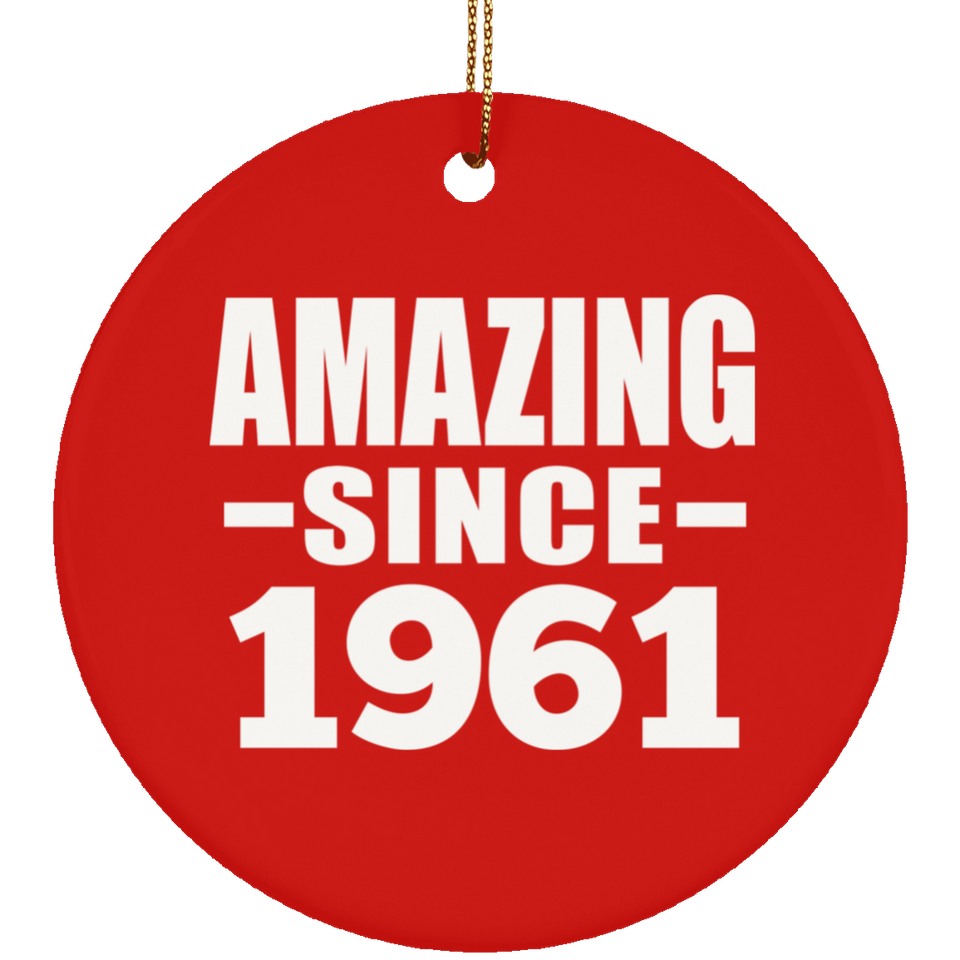63rd Birthday Amazing Since 1961 - Circle Ornament