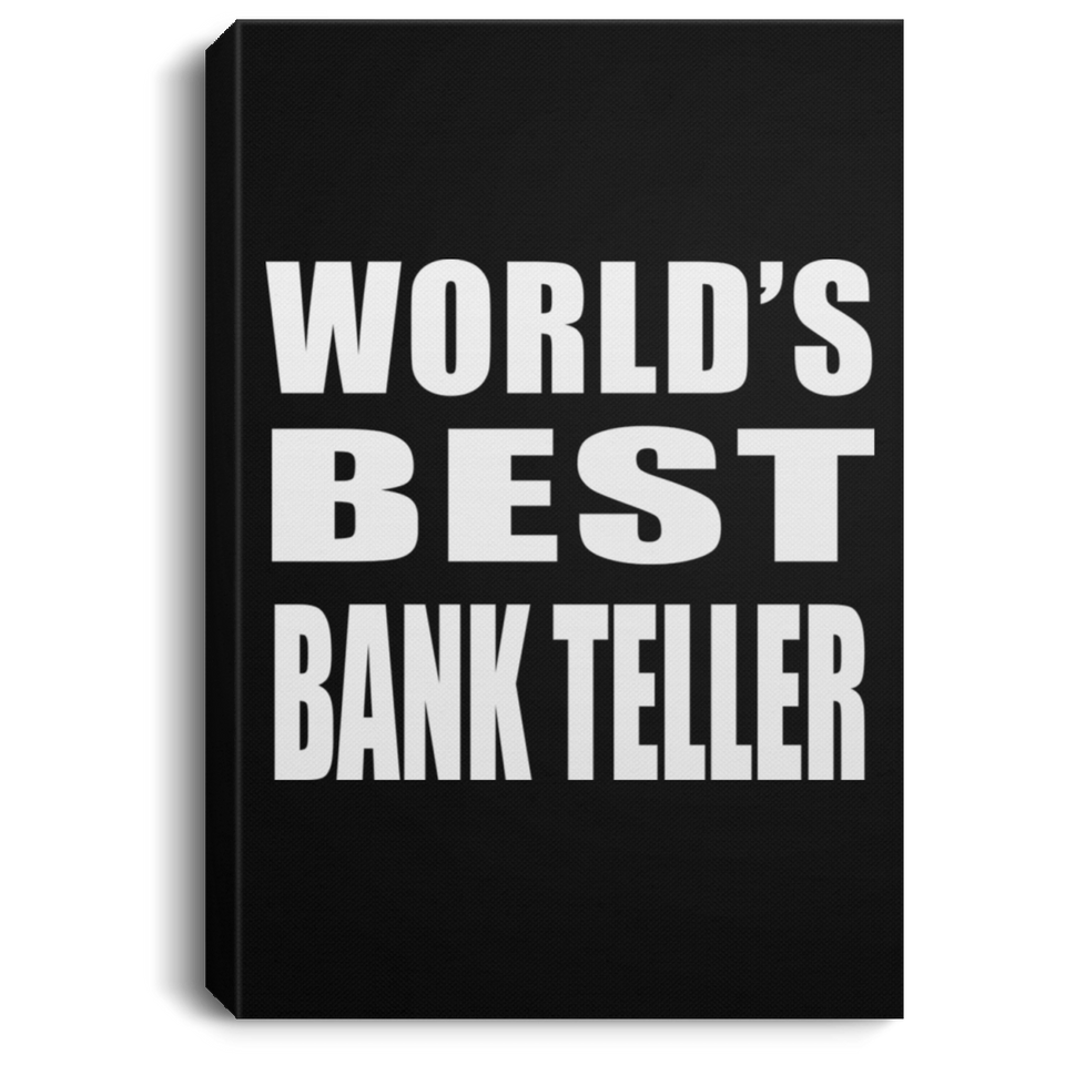 World's Best Bank Teller - Canvas Portrait