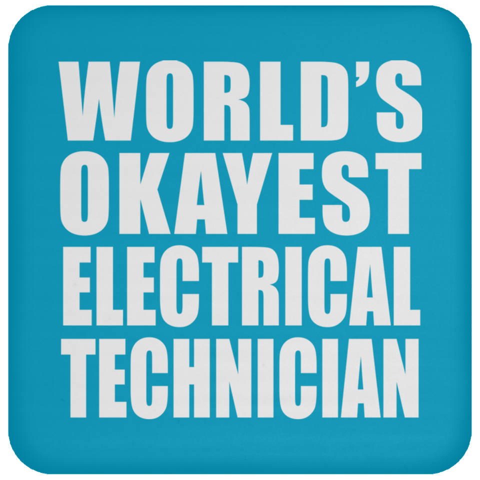 World's Okayest Electrical Technician - Drink Coaster