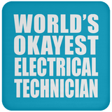 World's Okayest Electrical Technician - Drink Coaster