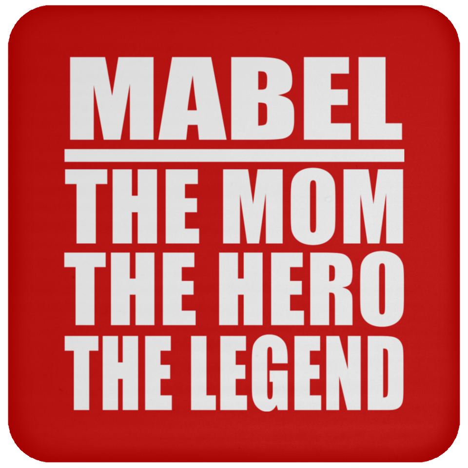 Mabel The Mom The Hero The Legend - Drink Coaster