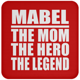 Mabel The Mom The Hero The Legend - Drink Coaster