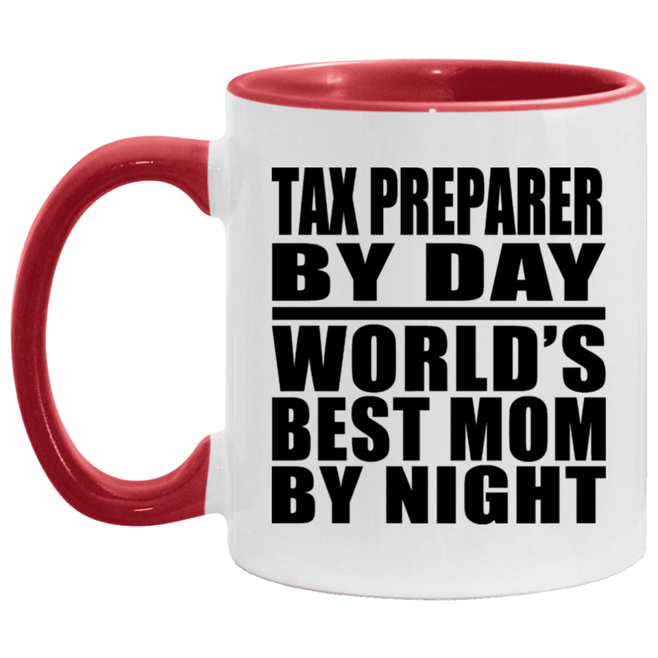Tax Preparer By Day World's Best Mom By Night - 11oz Accent Mug Red