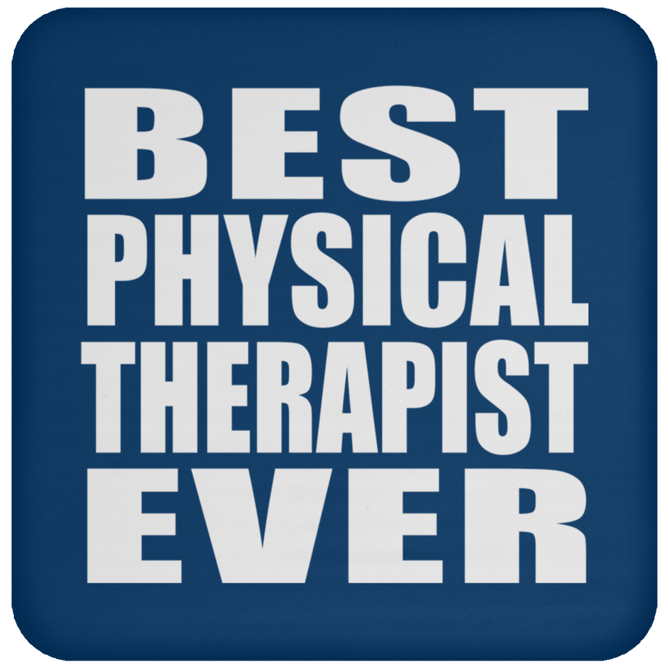 Best Physical Therapist Ever - Drink Coaster