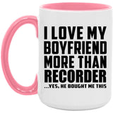I Love My Boyfriend More Than Recorder - 15oz Accent Mug Pink