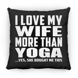 I Love My Wife More Than Yoga - Throw Pillow Black