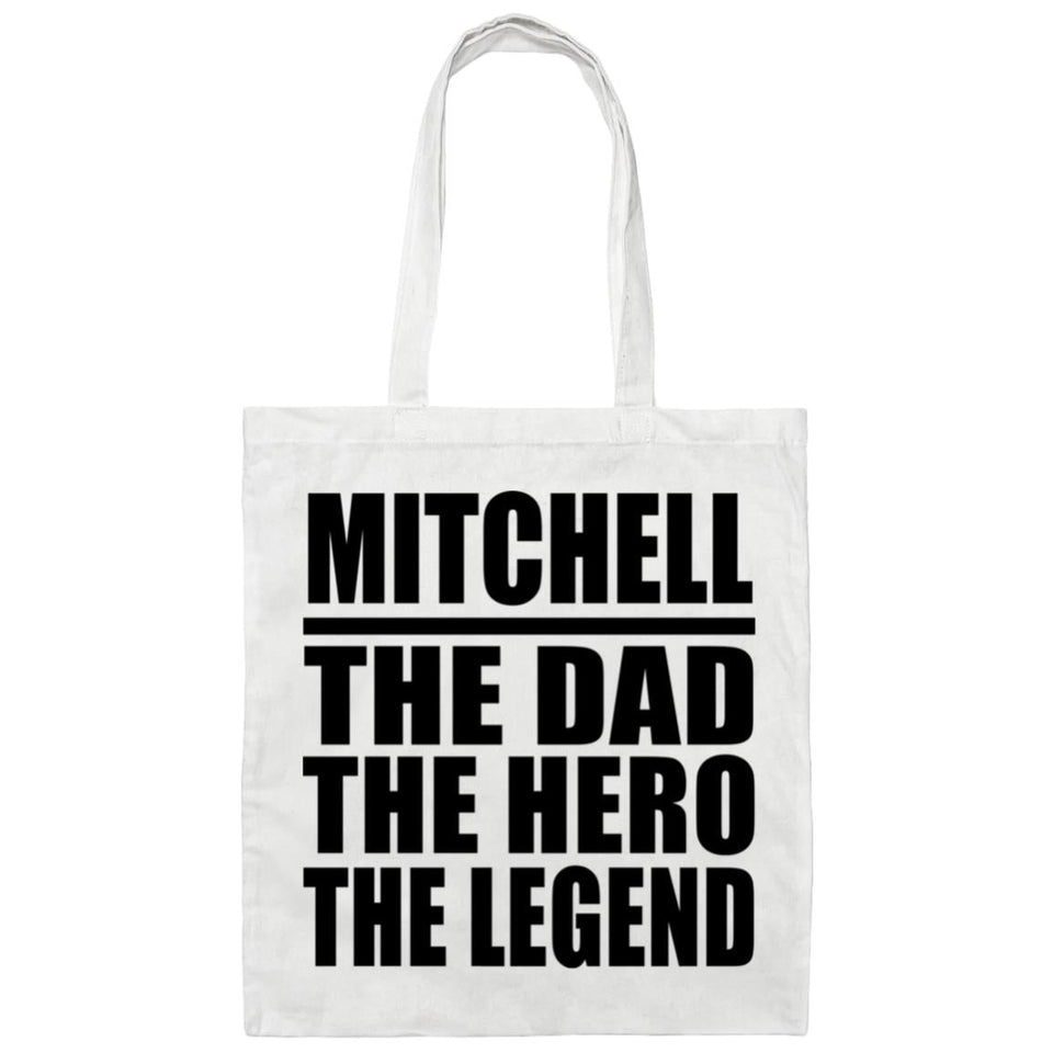 Mitchell The Dad The Hero The Legend - Tote Bag White