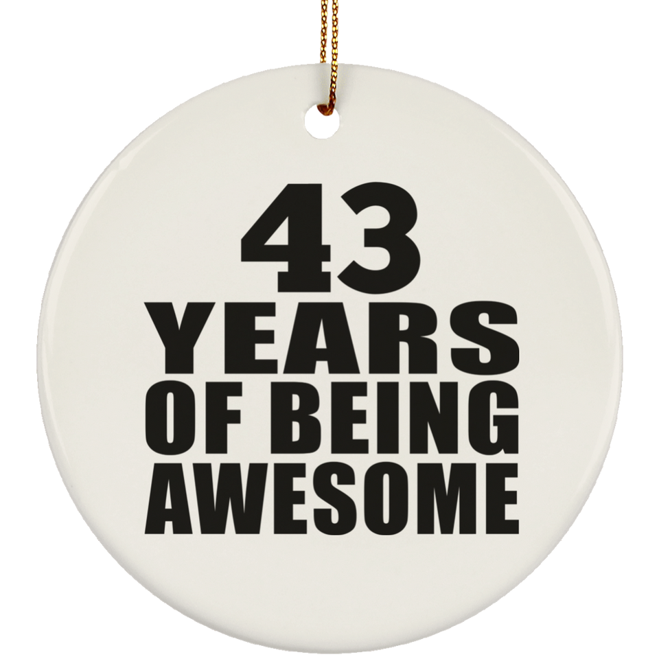 43rd Birthday 43 Years Of Being Awesome - Circle Ornament