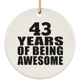 43rd Birthday 43 Years Of Being Awesome - Circle Ornament