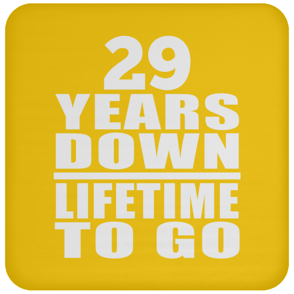 29th Anniversary 29 Years Down Lifetime To Go - Drink Coaster