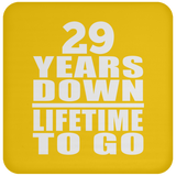 29th Anniversary 29 Years Down Lifetime To Go - Drink Coaster