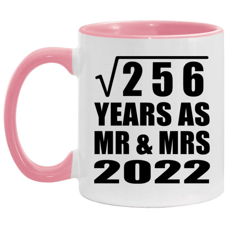 16th Anniversary Square Root of 256 Years As Mr & Mrs 2022 - 11oz Accent Mug Pink