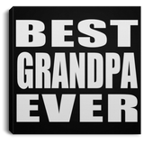 Best Grandpa Ever - Canvas Square