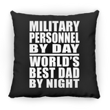 Military Personnel By Day World's Best Dad By Night - Throw Pillow Black