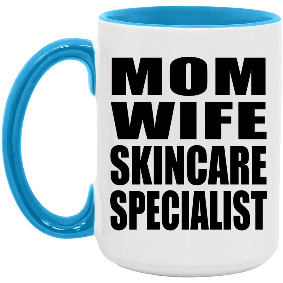 Mom Wife Skincare Specialist - 15oz Accent Mug Blue