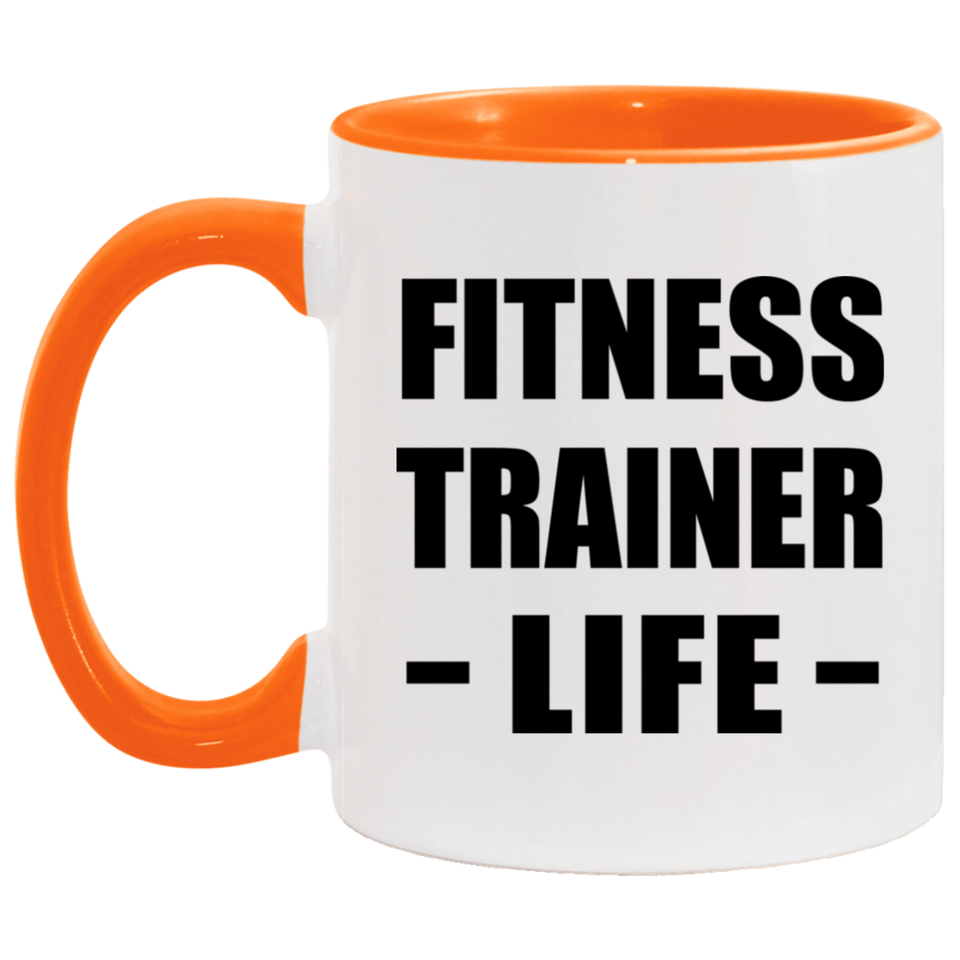 Fitness Trainer Life - 11oz Accent Mug Orange