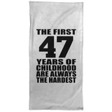47th Birthday First 47 Years of Childhood Are The Hardest - Hand Towel