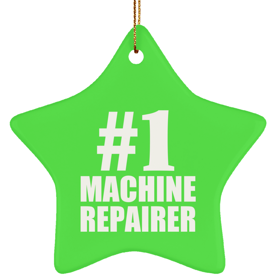 Number One #1 Machine Repairer - Star Ornament