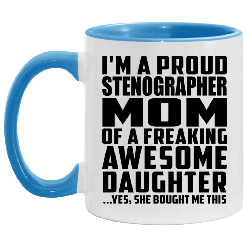 Proud Stenographer Mom Of Awesome Daughter - 11oz Accent Mug Blue