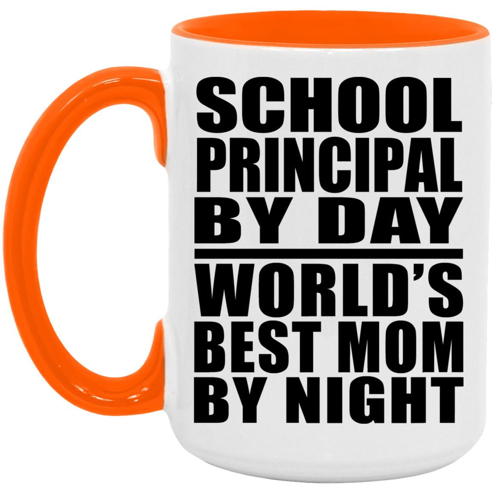 School Principal By Day World's Best Mom By Night - 15oz Accent Mug Orange