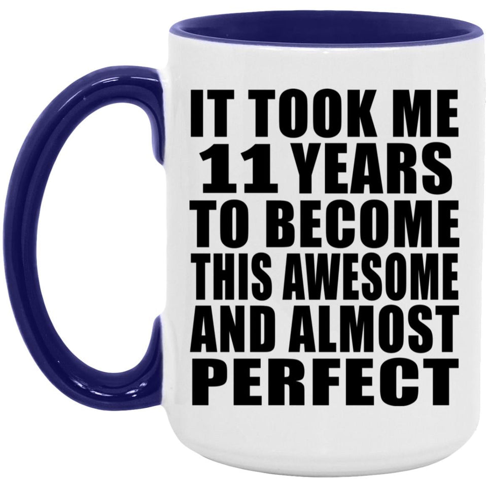 11th Birthday Took 11 Years To Become Awesome & Perfect - 15oz Accent Mug Purple