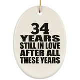 34th Anniversary 34 Years Still In Love After These Years - Oval Ornament