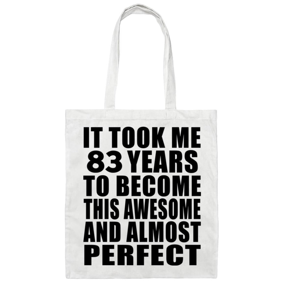 83rd Birthday Took 83 Years To Become Awesome & Perfect - Tote Bag White