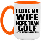 I Love My Wife More Than Golf - 15oz Accent Mug Orange