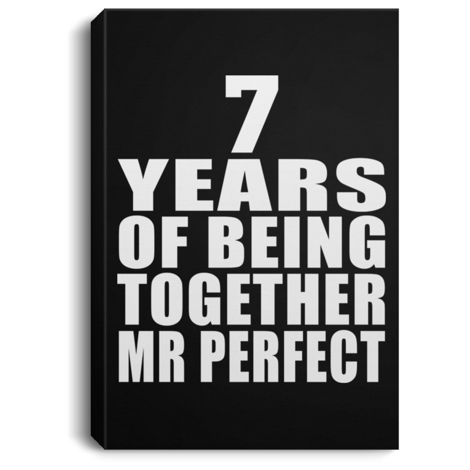 7th Anniversary 7 Years Of Being Mr Perfect - Canvas Portrait